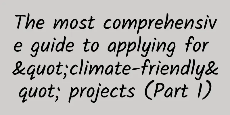 The most comprehensive guide to applying for "climate-friendly" projects (Part 1)