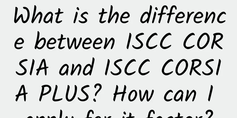 What is the difference between ISCC CORSIA and ISCC CORSIA PLUS? How can I apply for it faster?