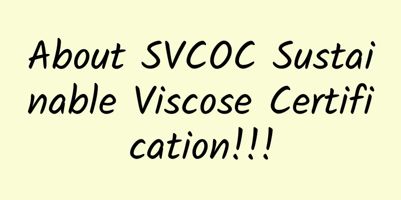 About SVCOC Sustainable Viscose Certification!!!