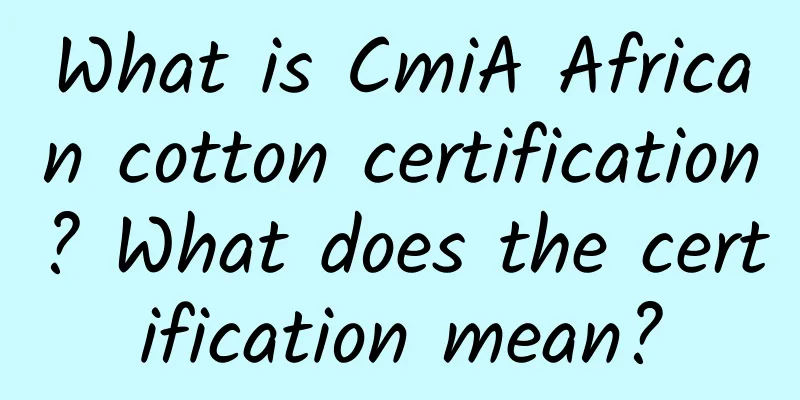 What is CmiA African cotton certification? What does the certification mean?