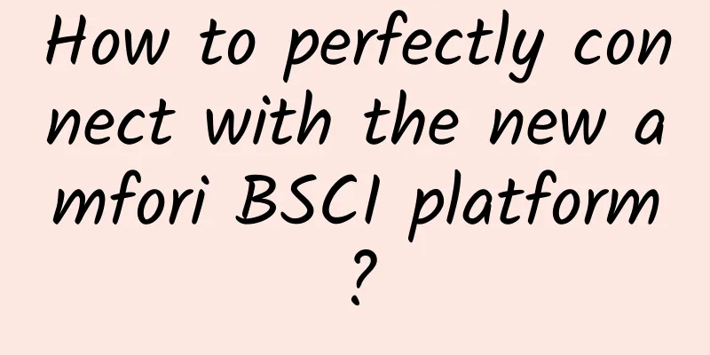 How to perfectly connect with the new amfori BSCI platform?