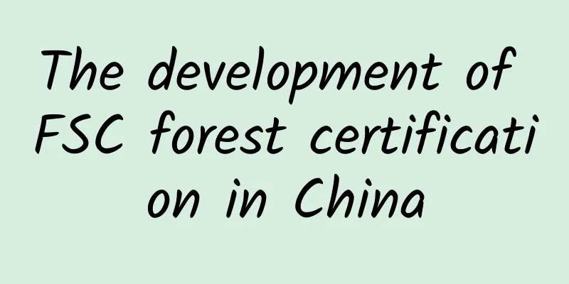 The development of FSC forest certification in China