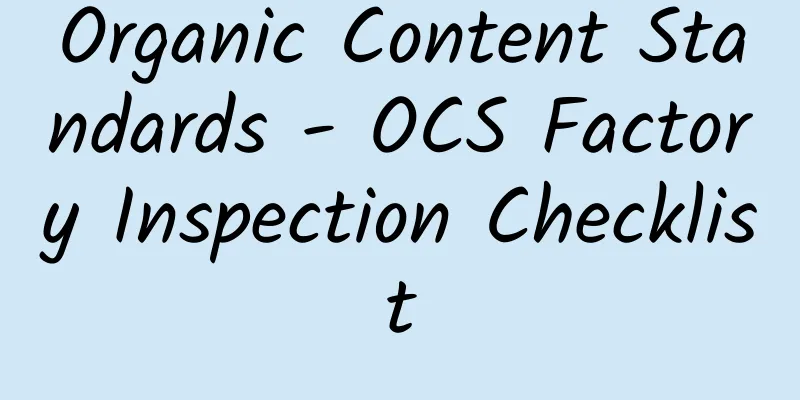 Organic Content Standards - OCS Factory Inspection Checklist