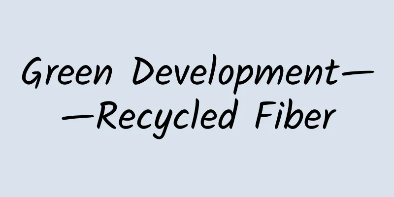 Green Development——Recycled Fiber