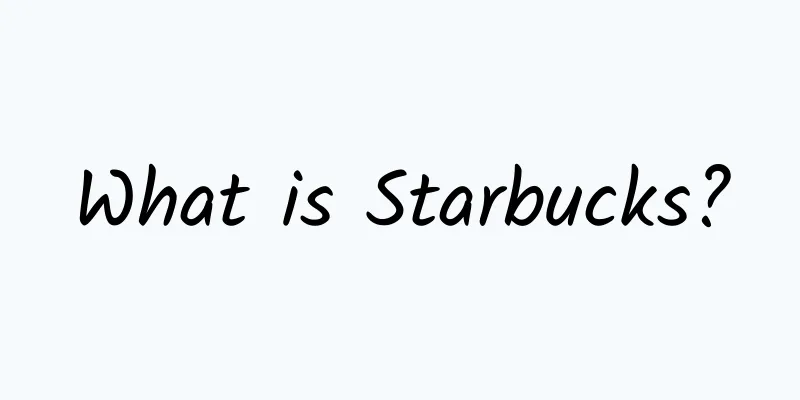 What is Starbucks?