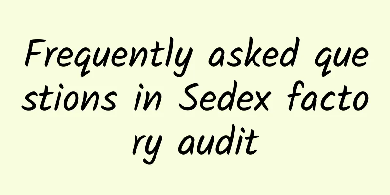 Frequently asked questions in Sedex factory audit