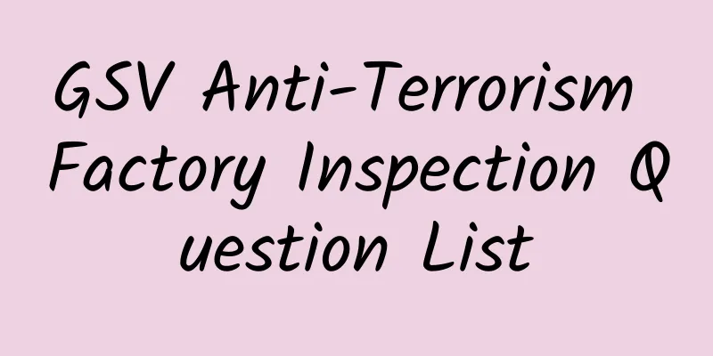 GSV Anti-Terrorism Factory Inspection Question List