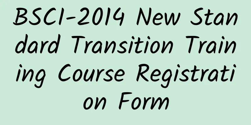 BSCI-2014 New Standard Transition Training Course Registration Form