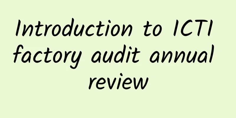 Introduction to ICTI factory audit annual review