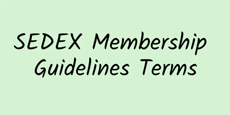 SEDEX Membership Guidelines Terms