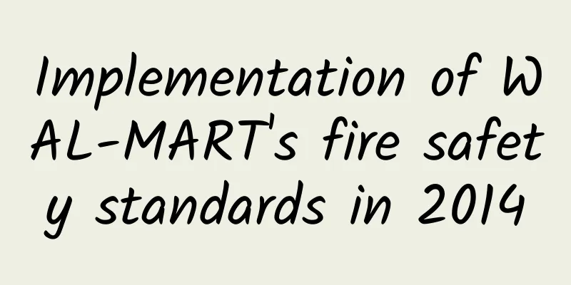 Implementation of WAL-MART's fire safety standards in 2014