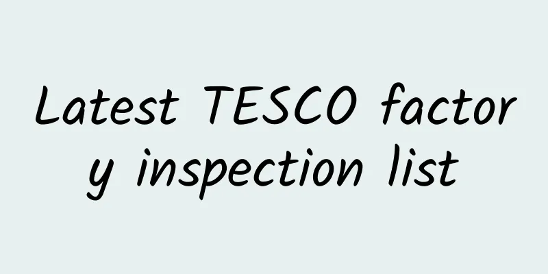 Latest TESCO factory inspection list