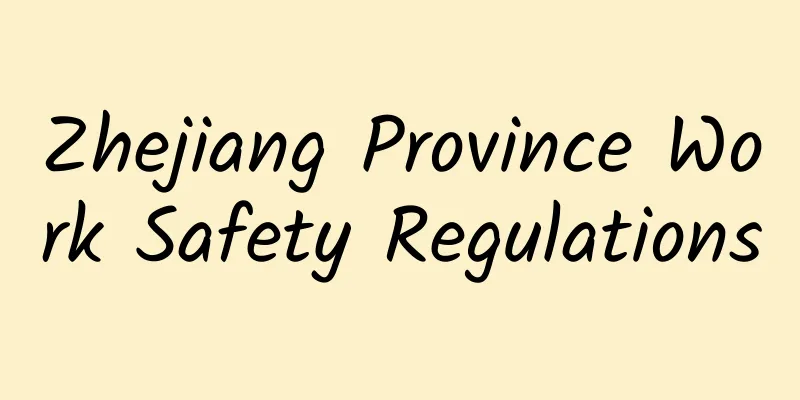 Zhejiang Province Work Safety Regulations