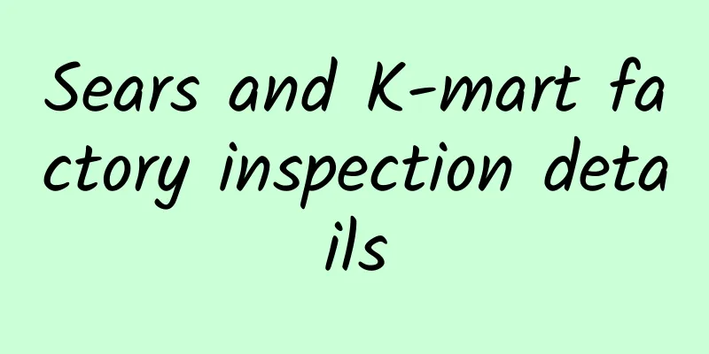 Sears and K-mart factory inspection details