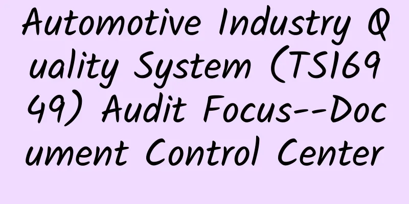Automotive Industry Quality System (TS16949) Audit Focus--Document Control Center