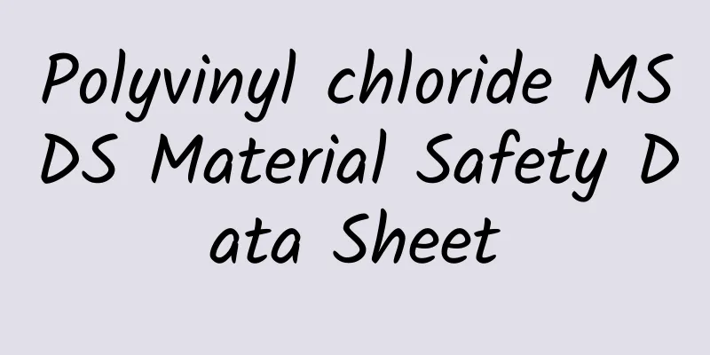 Polyvinyl chloride MSDS Material Safety Data Sheet