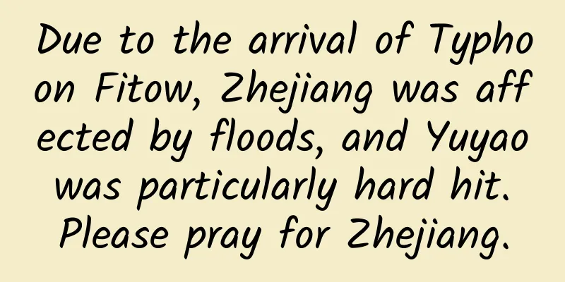 Due to the arrival of Typhoon Fitow, Zhejiang was affected by floods, and Yuyao was particularly hard hit. Please pray for Zhejiang.