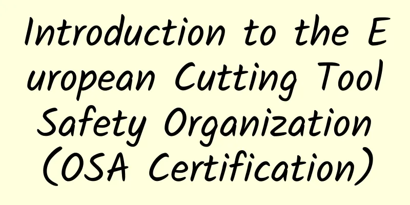 Introduction to the European Cutting Tool Safety Organization (OSA Certification)