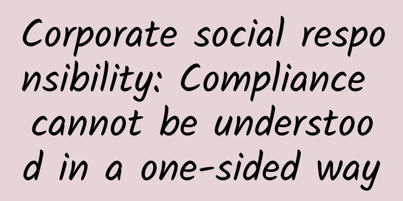 Corporate social responsibility: Compliance cannot be understood in a one-sided way