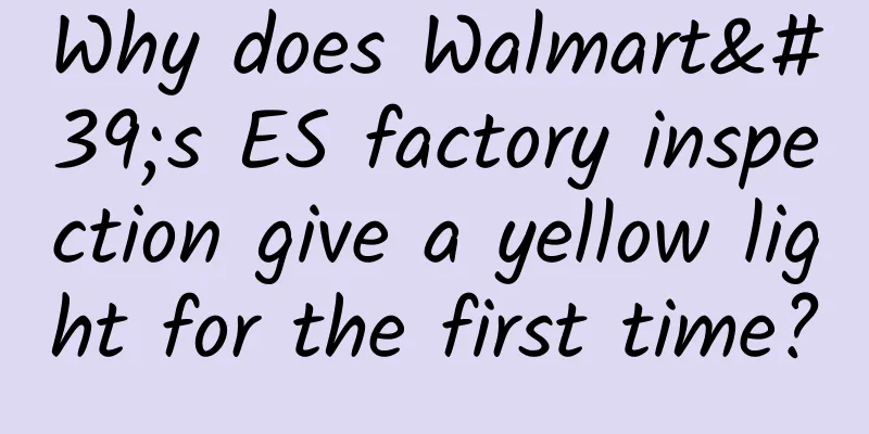 Why does Walmart's ES factory inspection give a yellow light for the first time?