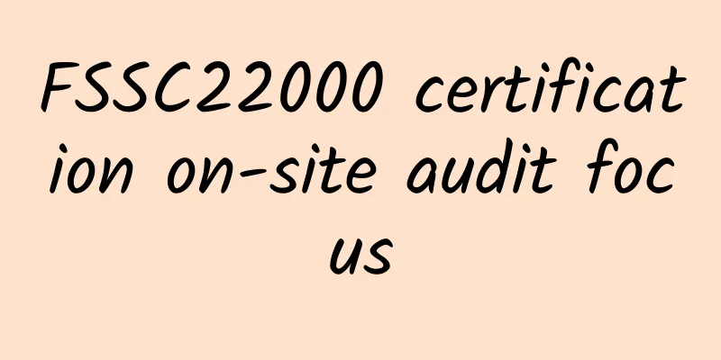 FSSC22000 certification on-site audit focus