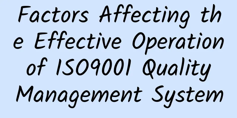 Factors Affecting the Effective Operation of ISO9001 Quality Management System