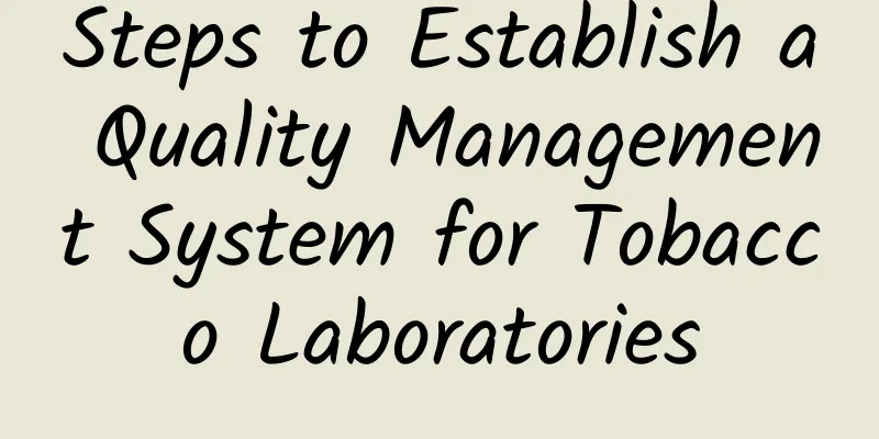 Steps to Establish a Quality Management System for Tobacco Laboratories