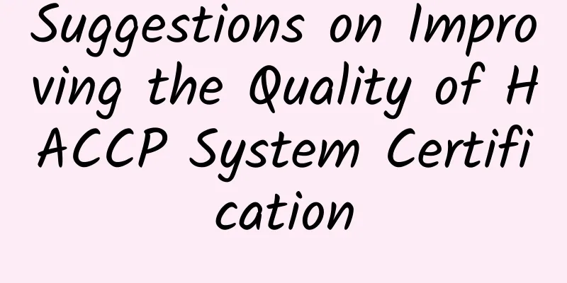 Suggestions on Improving the Quality of HACCP System Certification