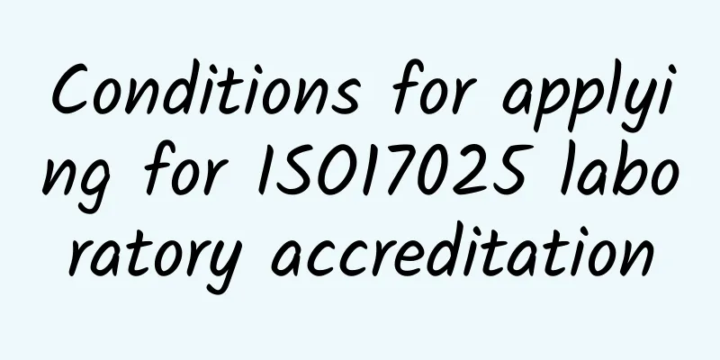 Conditions for applying for ISO17025 laboratory accreditation