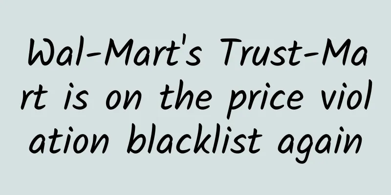 Wal-Mart's Trust-Mart is on the price violation blacklist again
