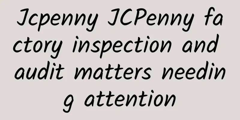 Jcpenny JCPenny factory inspection and audit matters needing attention