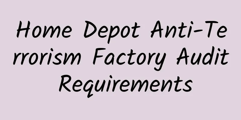 Home Depot Anti-Terrorism Factory Audit Requirements