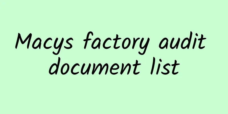 Macys factory audit document list