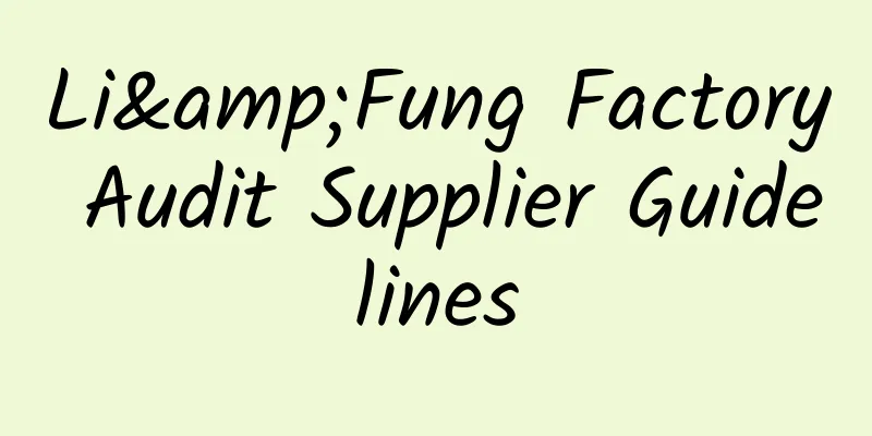 Li&Fung Factory Audit Supplier Guidelines