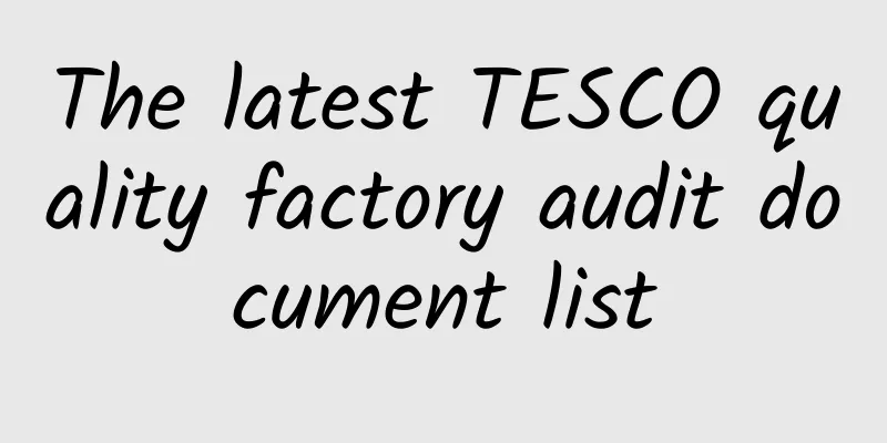 The latest TESCO quality factory audit document list