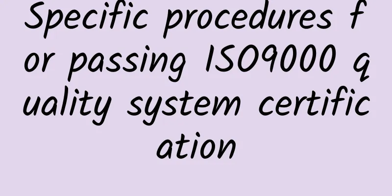 Specific procedures for passing ISO9000 quality system certification