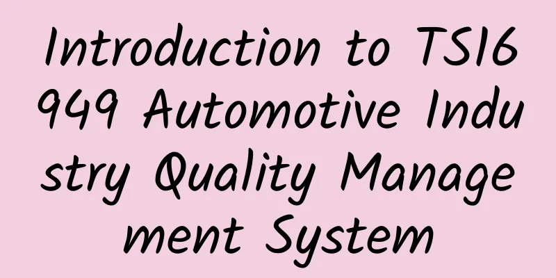 Introduction to TS16949 Automotive Industry Quality Management System