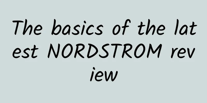 The basics of the latest NORDSTROM review