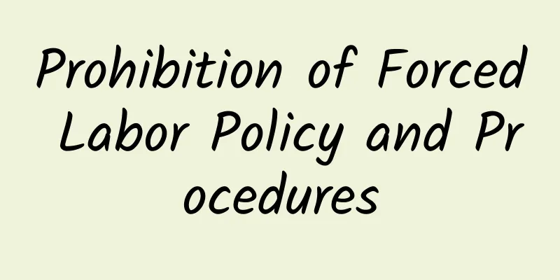 Prohibition of Forced Labor Policy and Procedures