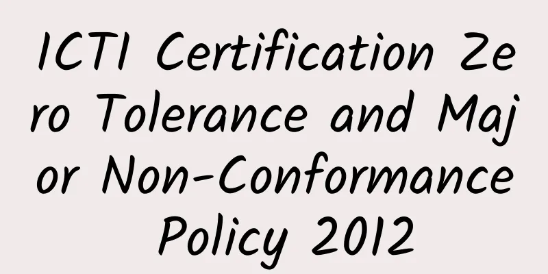ICTI Certification Zero Tolerance and Major Non-Conformance Policy 2012
