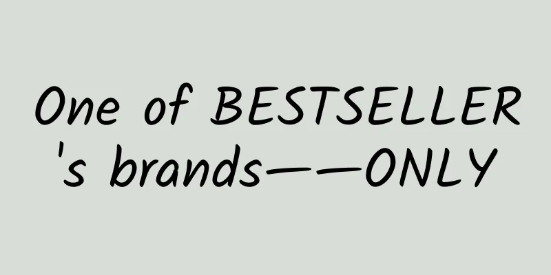 One of BESTSELLER's brands——ONLY