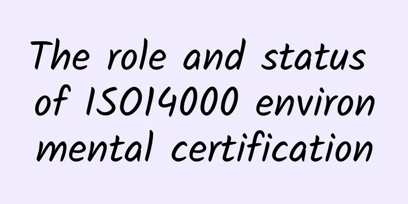 The role and status of ISO14000 environmental certification