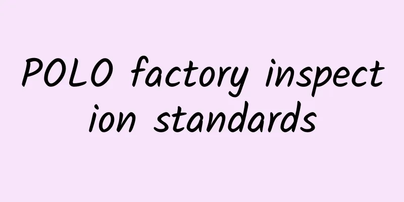 POLO factory inspection standards