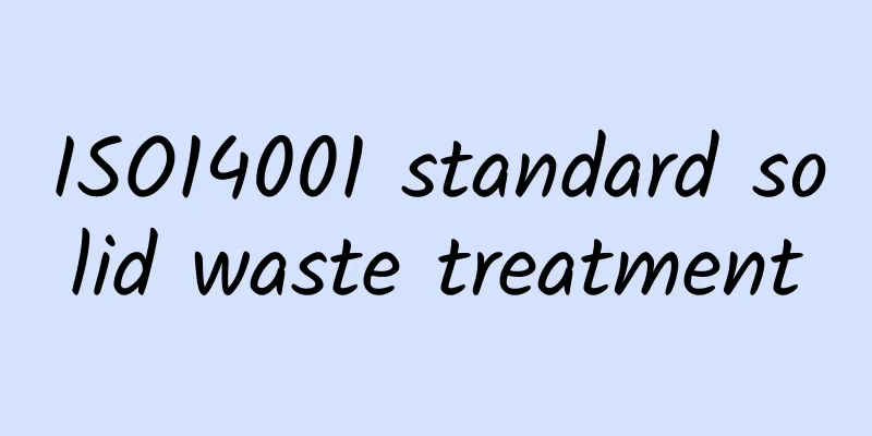 ISO14001 standard solid waste treatment