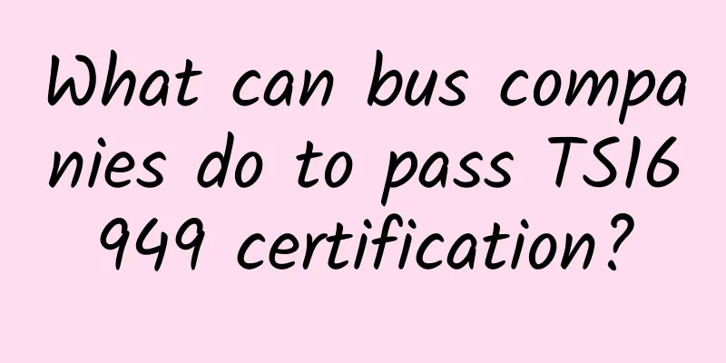 What can bus companies do to pass TS16949 certification?