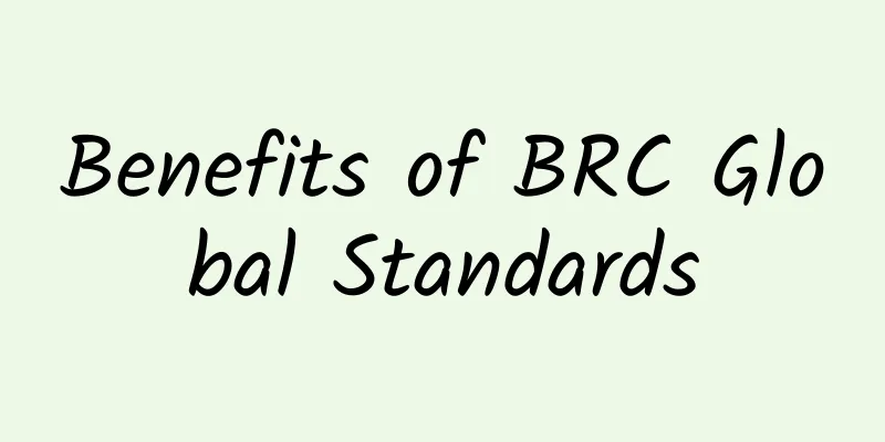 Benefits of BRC Global Standards
