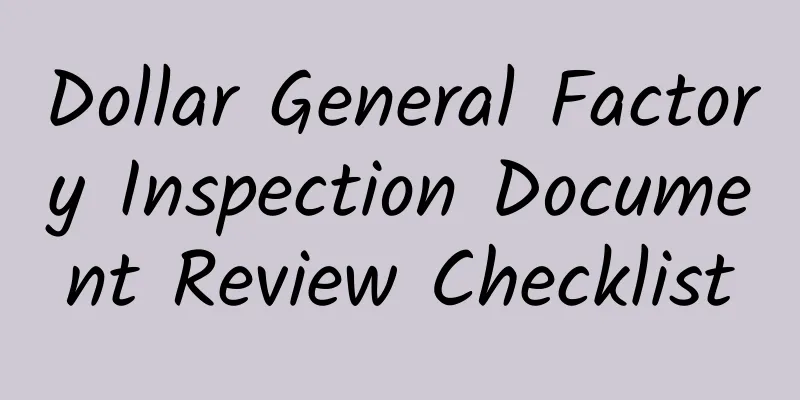 Dollar General Factory Inspection Document Review Checklist