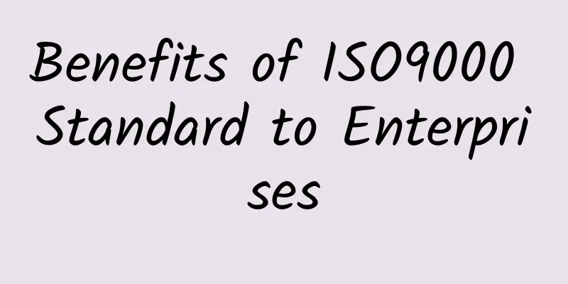 Benefits of ISO9000 Standard to Enterprises
