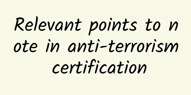 Relevant points to note in anti-terrorism certification