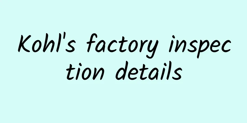 Kohl's factory inspection details